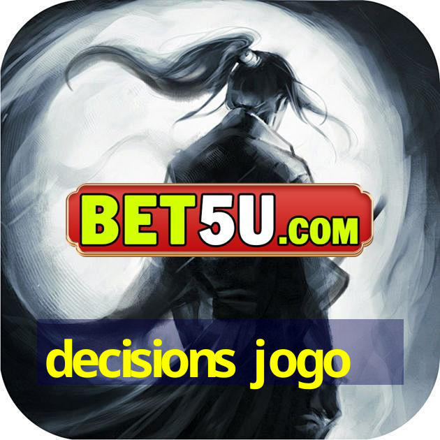 decisions jogo